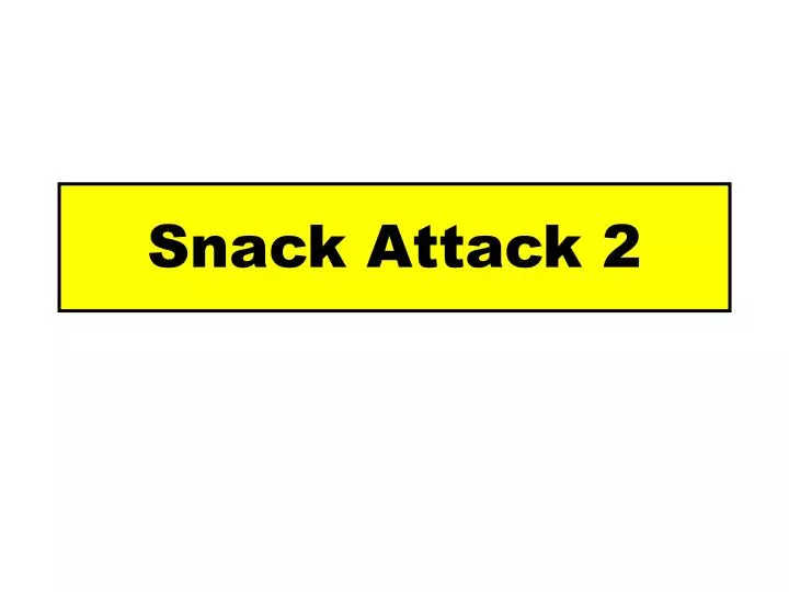 snack attack 2