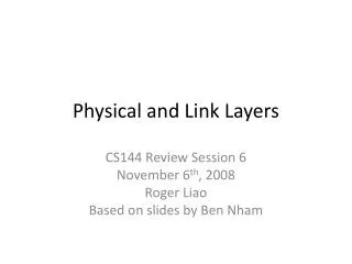 Physical and Link Layers