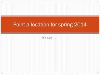 point allocation for spring 2014