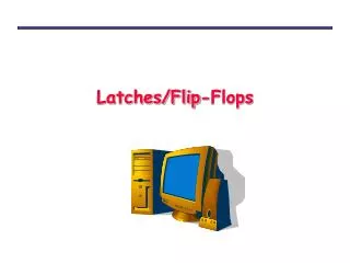Latches/Flip-Flops