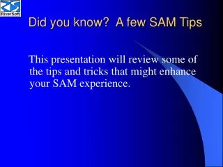 Did you know? A few SAM Tips