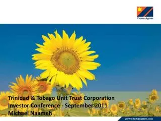 Trinidad &amp; Tobago Unit Trust Corporation Investor Conference - September 2011 Michael Naameh