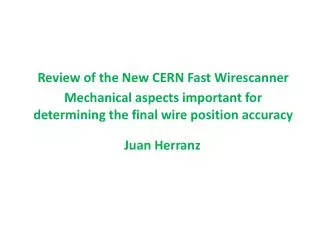 Mechanical aspects important for determining the final wire position accuracy