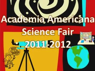 Academia Americana Science Fair 2011-2012