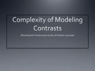 Complexity of Modeling Contrasts