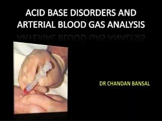 ACID BASE DISORDERS AND ARTERIAL BLOOD GAS ANALYSIS
