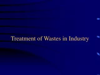 Treatment of Wastes in Industry