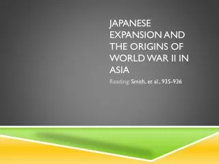 Japanese Expansion and the Origins of World War II in Asia