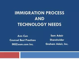 Immigration Process and Technology Needs