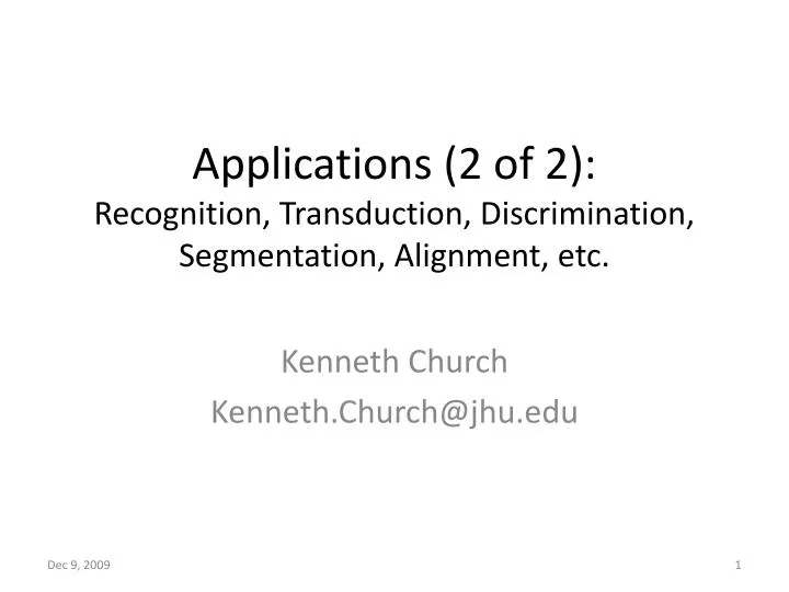applications 2 of 2 recognition transduction discrimination segmentation alignment etc