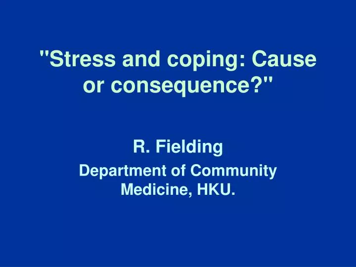 stress and coping cause or consequence