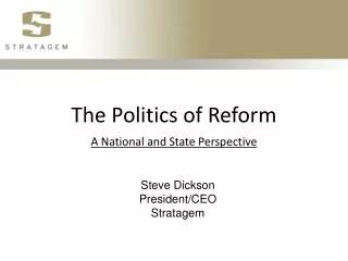 The Politics of Reform A National and State Perspective