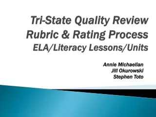 Tri-State Quality Review Rubric &amp; Rating Process ELA/Literacy Lessons/Units