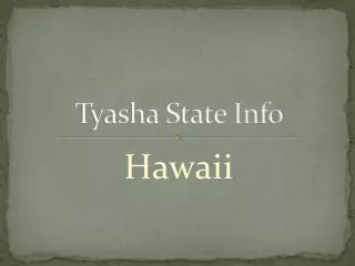 Tyasha State Info