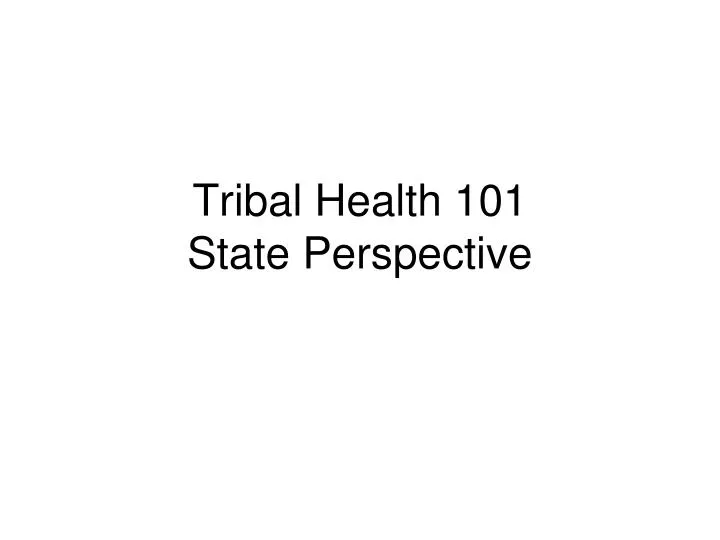 tribal health 101 state perspective