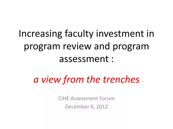 increasing faculty investment in program review and program assessment a view from the trenches