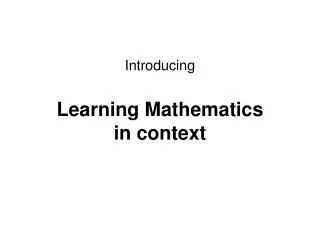 Introducing Learning Mathematics in context