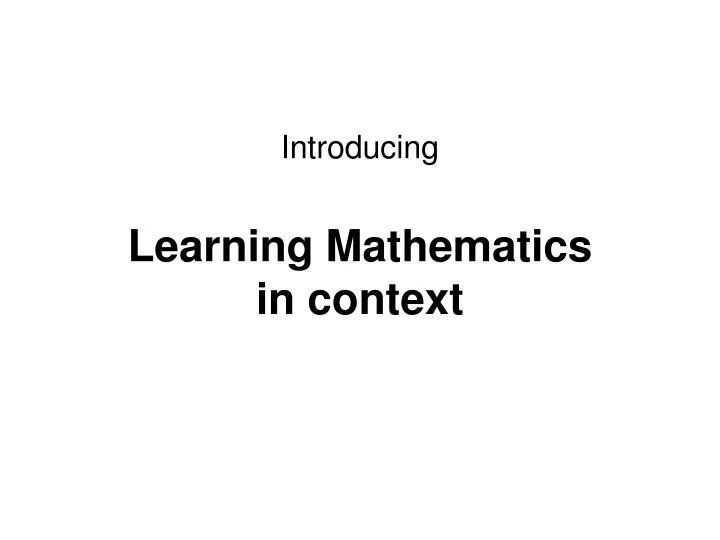 introducing learning mathematics in context