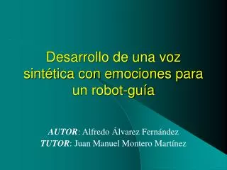 desarrollo de una voz sint tica con emociones para un robot gu a