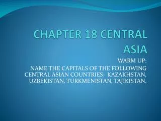 CHAPTER 18 CENTRAL ASIA
