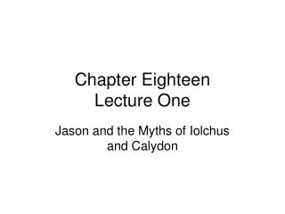 Chapter Eighteen Lecture One