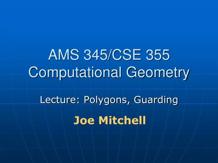 ams 345 cse 355 computational geometry