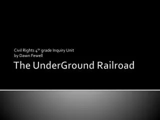 The UnderGround Railroad