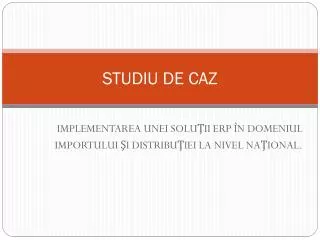 studiu de caz