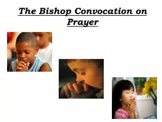 The Bishop Convocation on Prayer
