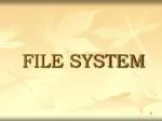 FILE SYSTEM - slide 1