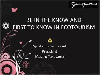 BE IN THE KNOW AND FIRST TO KNOW IN ECOTOURISM