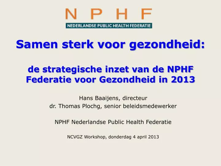 samen sterk voor gezondheid de strategische inzet van de nphf federatie voor gezondheid in 2013