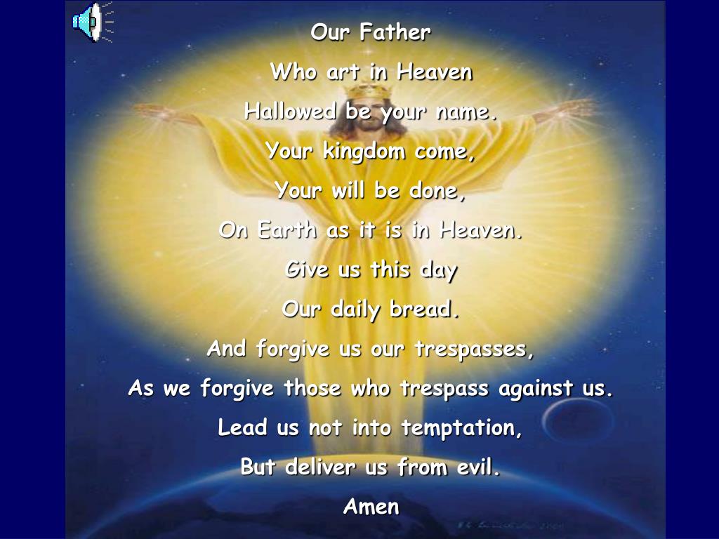 PPT - Our Father Who art in Heaven Hallowed be your name. Your kingdom ...