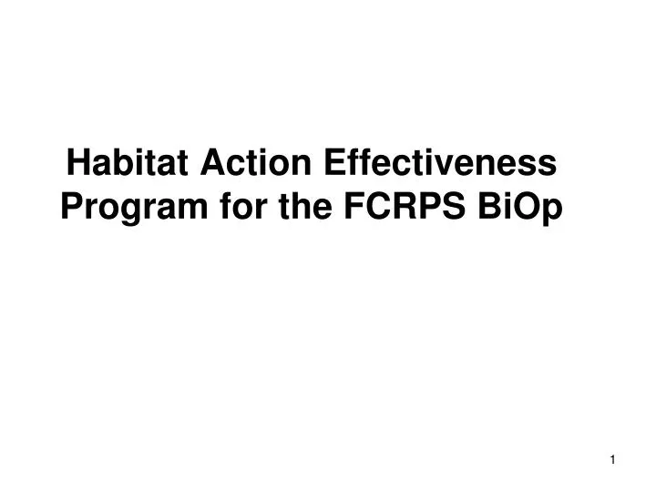 habitat action effectiveness program for the fcrps biop