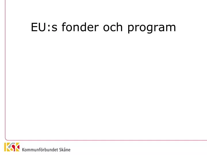 eu s fonder och program