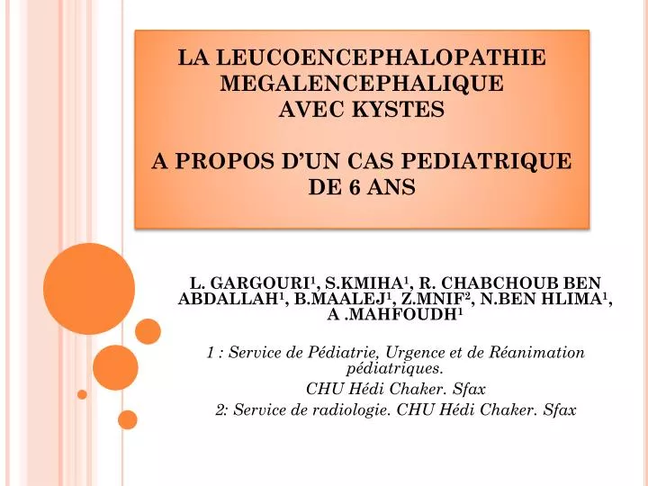 la leucoencephalopathie megalencephalique avec kystes a propos d un cas pediatrique de 6 ans