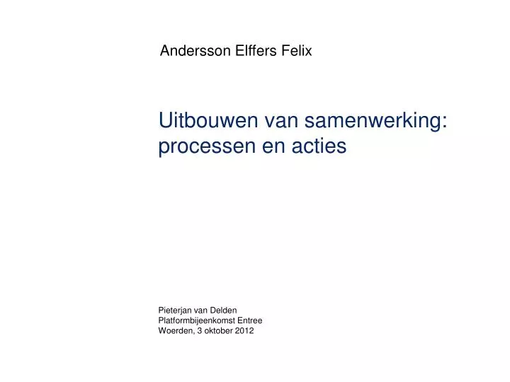 uitbouwen van samenwerking processen en acties