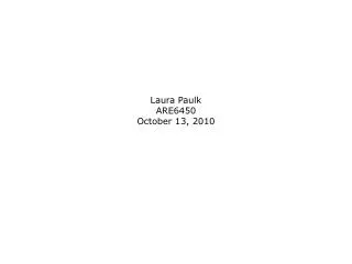 Laura Paulk ARE6450 October 13, 2010