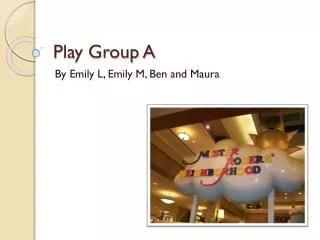 Play Group A