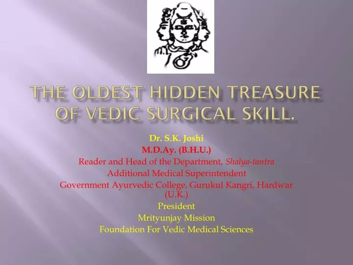 the oldest hidden treasure of vedic surgical skill