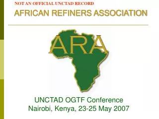 UNCTAD OGTF Conference Nairobi, Kenya, 23-25 May 2007