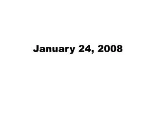 January 24, 2008