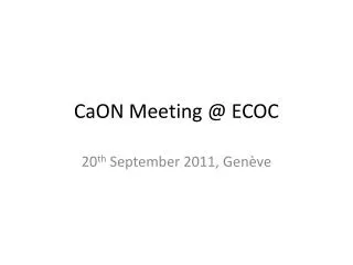 CaON Meeting @ ECOC