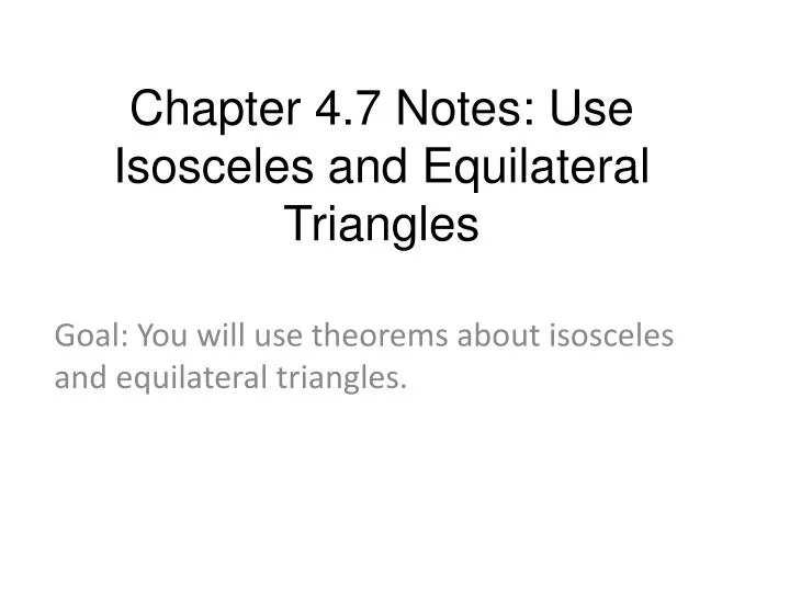 chapter 4 7 notes use isosceles and equilateral triangles