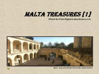 Malta Treasures [1] Photos by Frans Deguara fdeg1@yahoo.co.uk