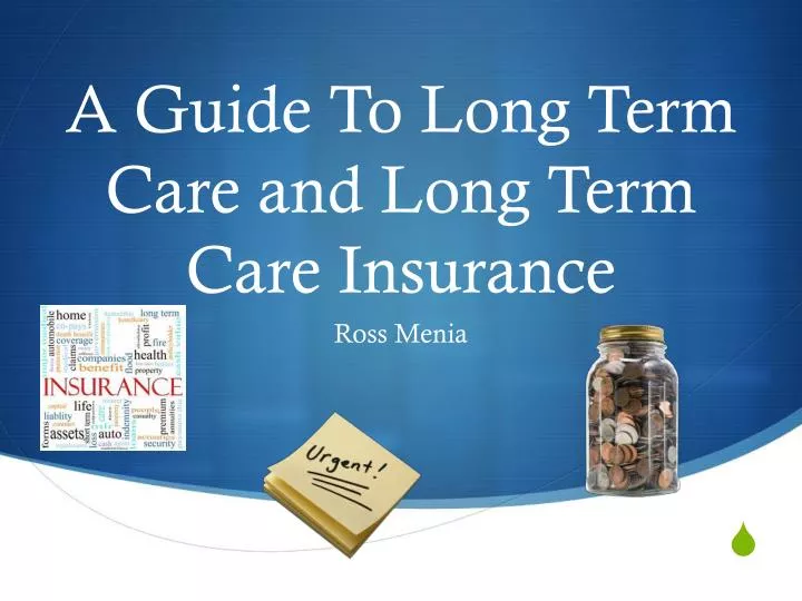 a guide to long term care and long term care insurance