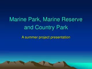 Marine Park, Marine Reserve and Country Park