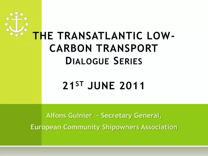 the transatlantic low carbon transport dialogue series 21 st june 2011