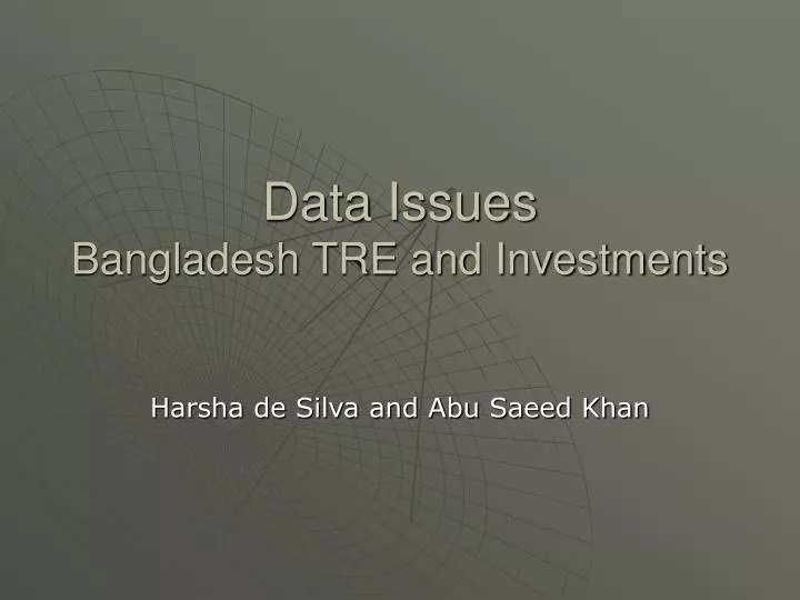 data issues bangladesh tre and investments