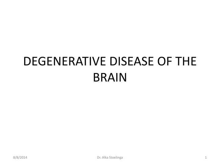 degenerative disease of the brain